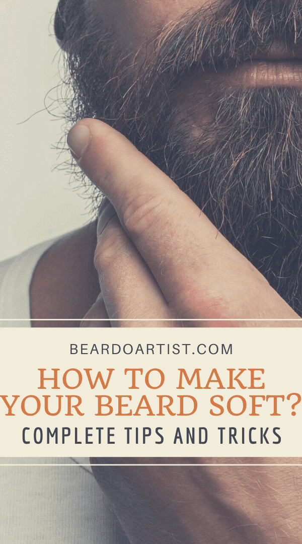 How To Make Your Beard Soft